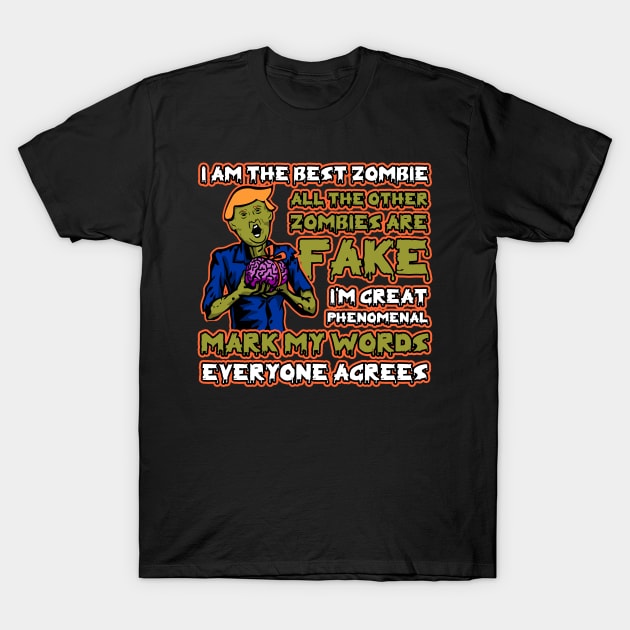 Trump I Am The Best Zombie Funny Quotes T-Shirt by RadStar